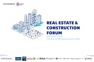 Real Estate & Construction Forum: Peste 25 de profesioniști din domeniul imobiliar dezbat, pe 4 martie 2024, situația pieței de real estate